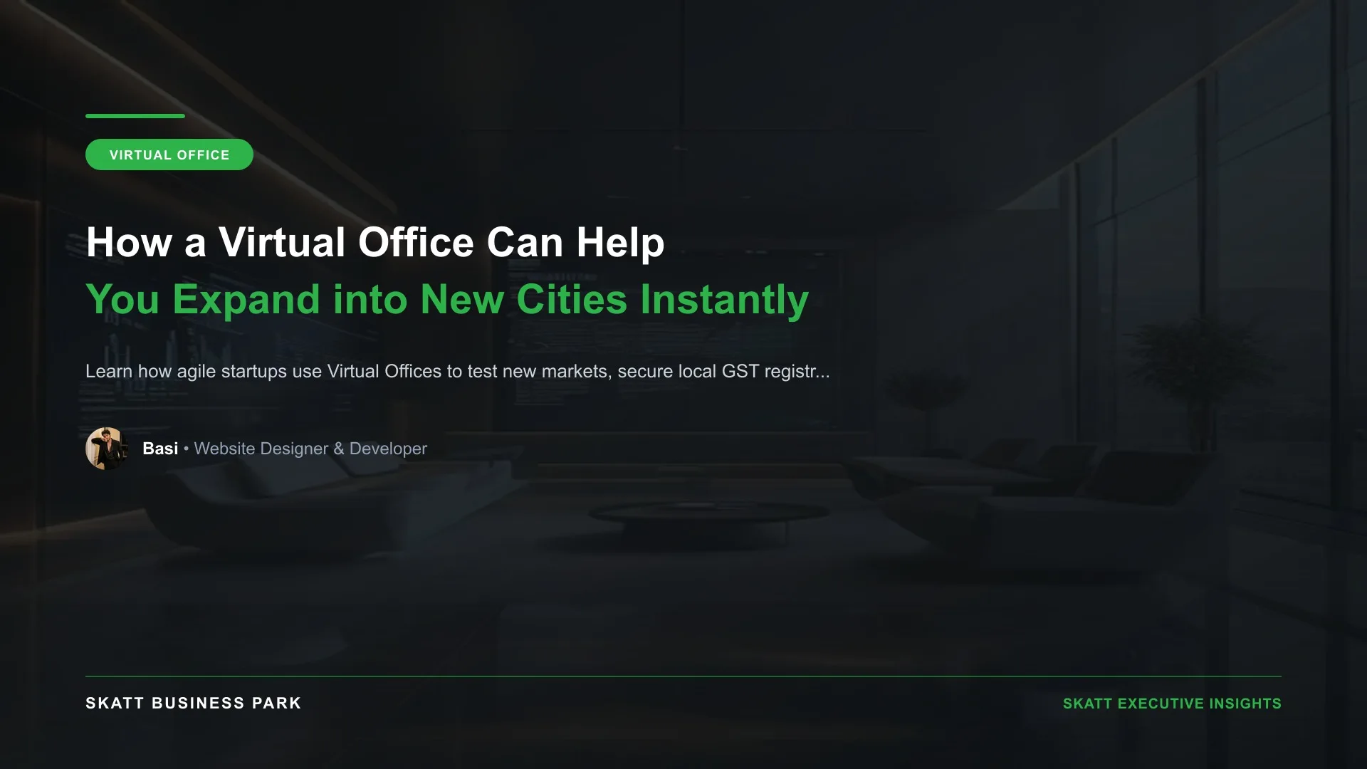 How a Virtual Office Can Help You Expand into New Cities Instantly - SKATT Business Park Article 9