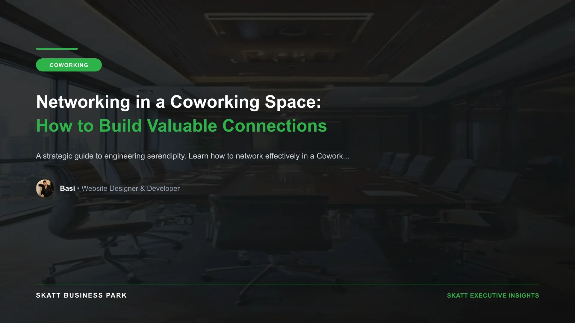 Networking in a Coworking Space: How to Build Valuable Connections - SKATT Business Park Article 3