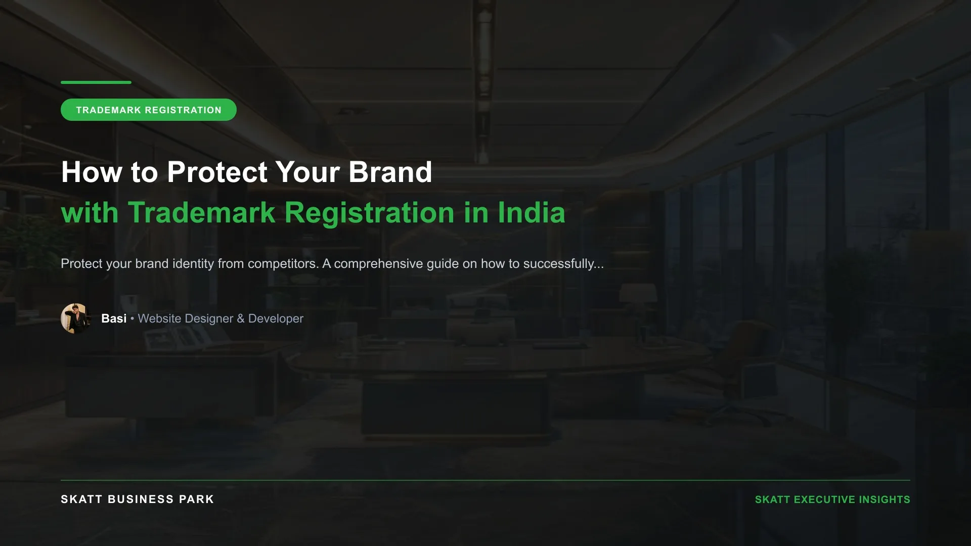 How to Protect Your Brand with Trademark Registration in India - SKATT Business Park Article 33